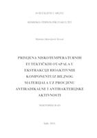 PRIMJENA NISKOTEMPERATURNIH  EUTEKTIČKIH OTAPALA U  EKSTRAKCIJI BIOAKTIVNIH  KOMPONENTI IZ BILJNOG  MATERIJALA UZ PROCJENU  ANTIRADIKALNE I ANTIBAKTERIJSKE  AKTIVNOSTI